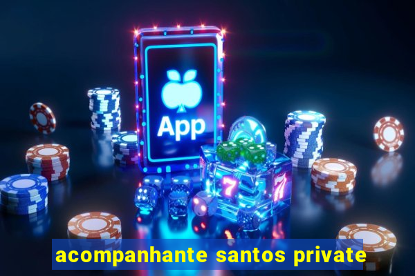 acompanhante santos private